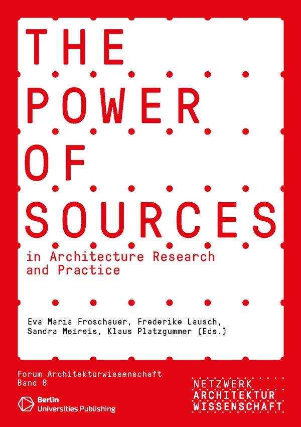 The Power of Sources in Architecture Research and Practice